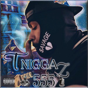 T Nigga Z的專輯555 (Explicit)