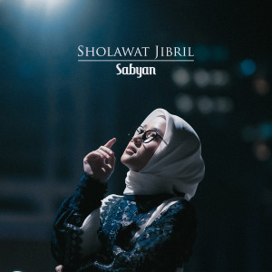 Dengarkan lagu Sholawat Jibril nyanyian sabyan dengan lirik