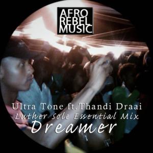 ดาวน์โหลดและฟังเพลง Dreamer (Luther Sole Essential Smooth Mix) พร้อมเนื้อเพลงจาก Thandi Draai