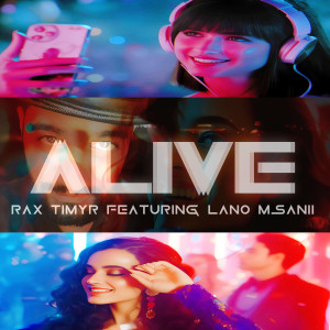 Listen to Alive song with lyrics from Rax Timyr