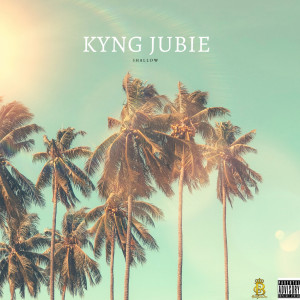 收听KYNG JUBIE的Shallow (Explicit)歌词歌曲