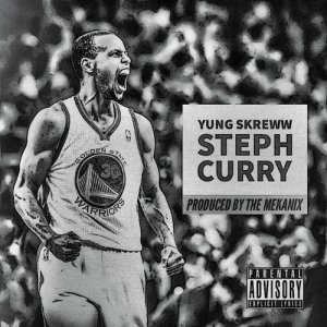 收聽Yung Skreww的Steph Curry (Explicit)歌詞歌曲