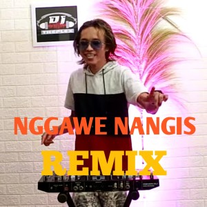Nggawe Nangis (Dj Remix) dari Tadien Theplex