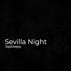Listen to Sevilla Night song with lyrics from Saja