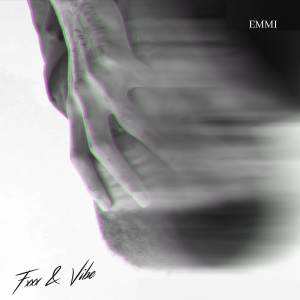 Album Fxxx & Vibe (Explicit) from EMMI