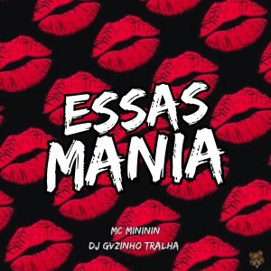 收聽Dj Gvzinho Tralha的ESSAS MANIA (Explicit)歌詞歌曲