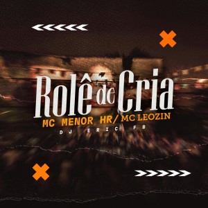 收聽MC MENOR HR的Rolê de Cria (Explicit)歌詞歌曲