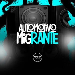 Automotivo Migrante (Explicit) dari DJ NANDES 014