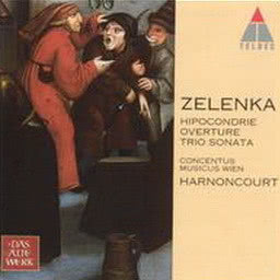 อัลบัม Zelenka : Hipocondrie, Sonata No.2 & Overture ศิลปิน Nikolaus Harnoncourt