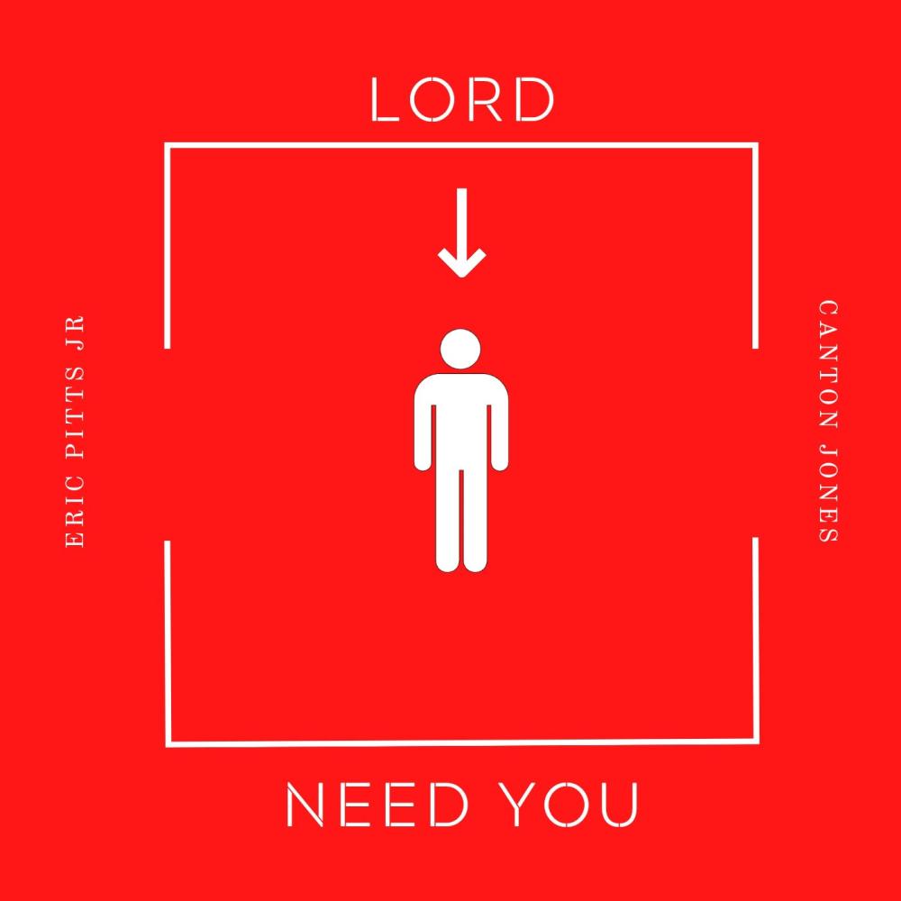 Lord I Need You (feat. Canton Jones) (Explicit)