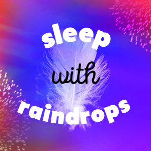 ดาวน์โหลดและฟังเพลง The Rain Builds พร้อมเนื้อเพลงจาก Raindrops Sleep