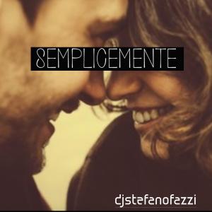 收聽djstefanofazzi的semplicemente (Special Version)歌詞歌曲