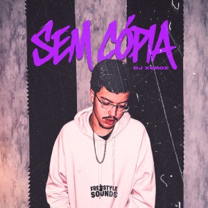 Album Sem Cópia (Explicit) from DJ Xerox