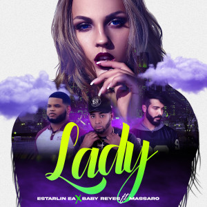 Listen to Lady song with lyrics from Estarlin EA