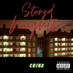 Listen to Stoned Nights (Explicit) song with lyrics from Coinz