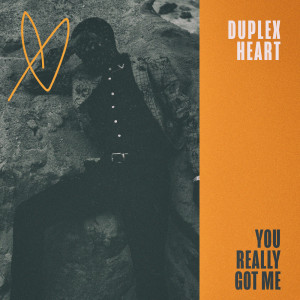 Album You Really Got Me from Duplex Heart