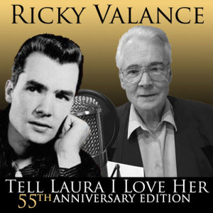 收聽Ricky Valance的Tell Laura I Love Her (55th Anniversary Edition)歌詞歌曲