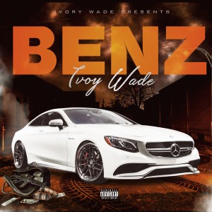 收聽Ivory Wade的Benz (Explicit)歌詞歌曲