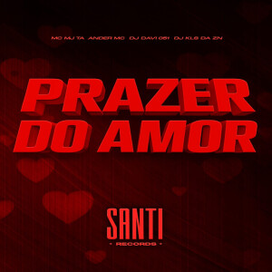 Album Prazer Do Amor (Explicit) from DJ KLS DA ZN
