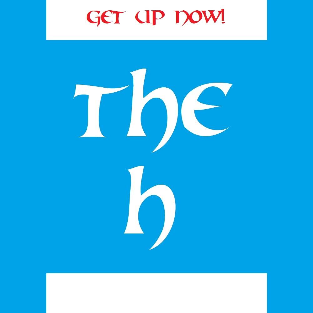 Get up now!