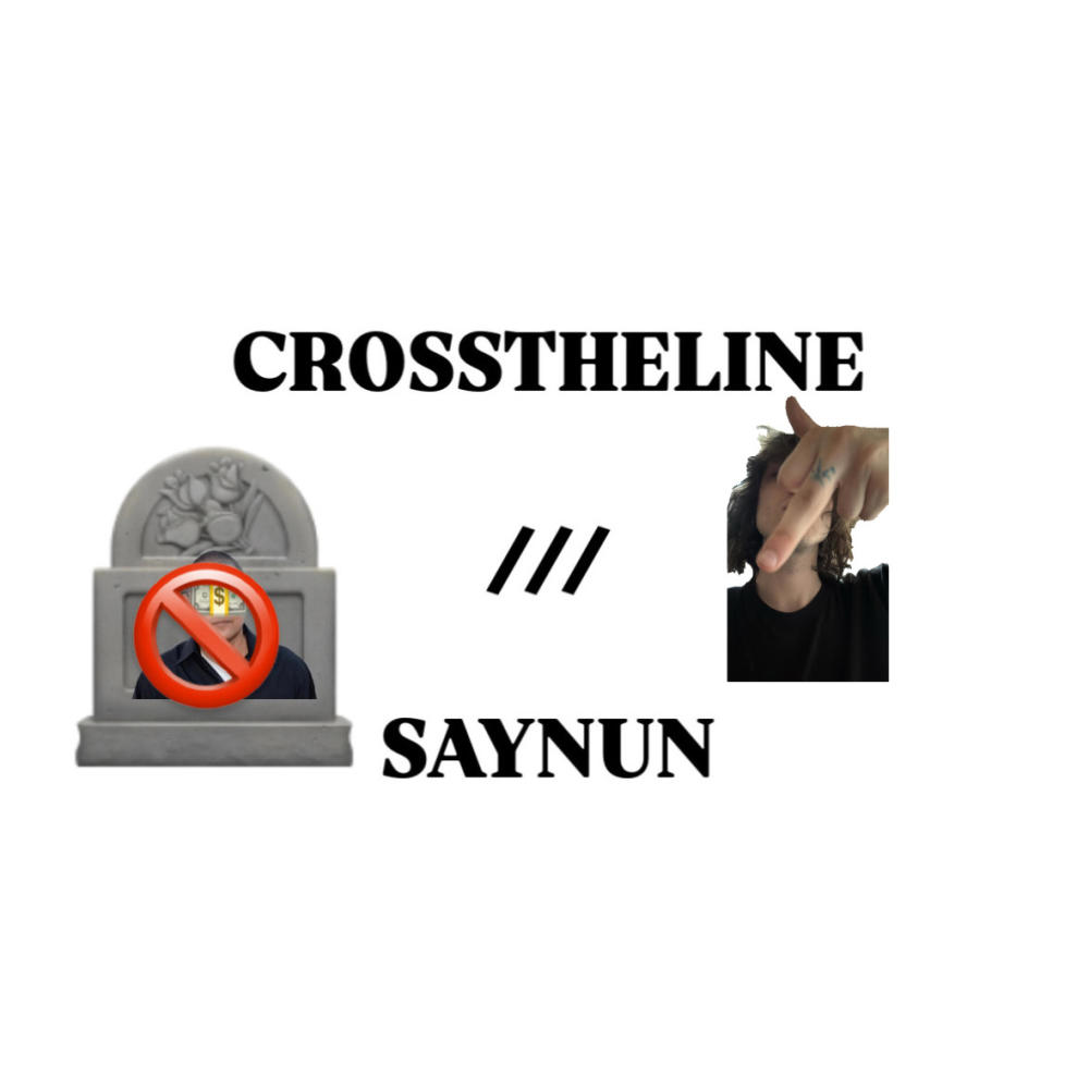 CROSSTHELINE///SAYNUN (Explicit)