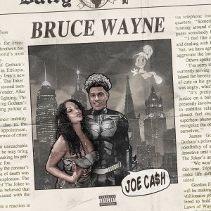 Listen to Bruce Wayne (Explicit) song with lyrics from JOE CA$H