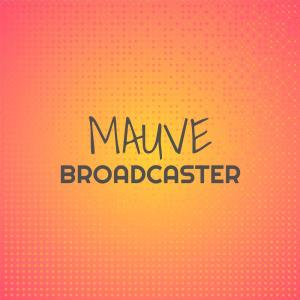 Mauve Broadcaster dari Various Artists