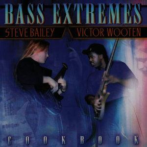 Steve Bailey的專輯Bass Extremes: Cook Book