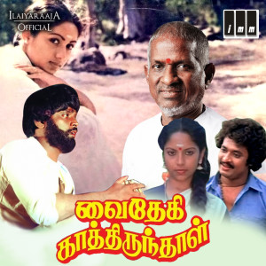 Gangai Amaran的专辑Vaidehi Kathirunthal (Original Motion Picture Soundtrack)