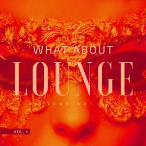 Album What About Lounge, Vol. 4 (Explicit) from Various