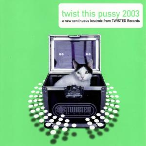 Various Artists的專輯Twist This P**sy 2003