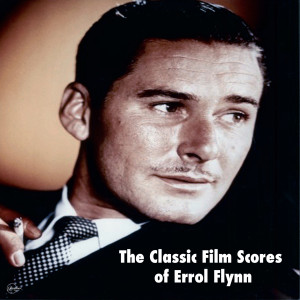 อัลบัม The Classic Film Scores for Errol Flynn ศิลปิน National Philharmonic Orchestra