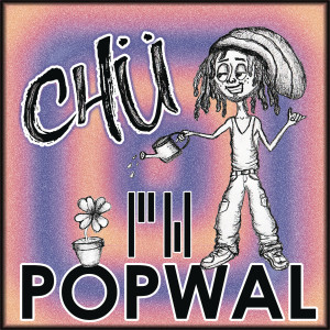 收聽POPWAL的Chü歌詞歌曲
