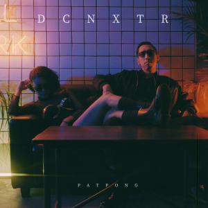 ดาวน์โหลดและฟังเพลง PATPONG พร้อมเนื้อเพลงจาก DCNXTR