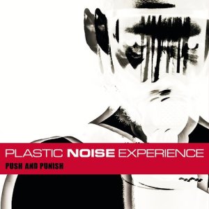 อัลบัม Push and Punish (Deluxe Edition) ศิลปิน Plastic Noise Experience