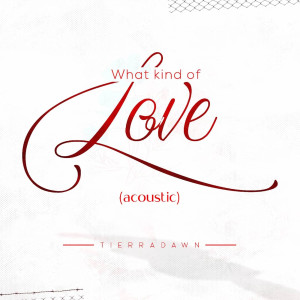 Album What Kind of Love (Acoustic) from 