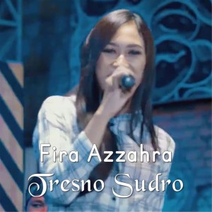 Dengarkan Tresno Sudro lagu dari Fira Azzahra dengan lirik