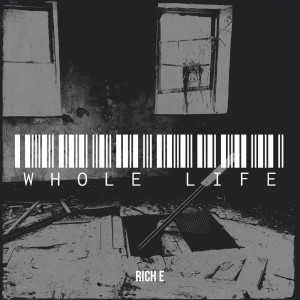 Dengarkan lagu Whole Life (Explicit) nyanyian Rich E dengan lirik