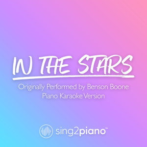 Listen to In The Stars (Originally Performed by Benson Boone) (Piano Karaoke Version) song with lyrics from Sing2Piano