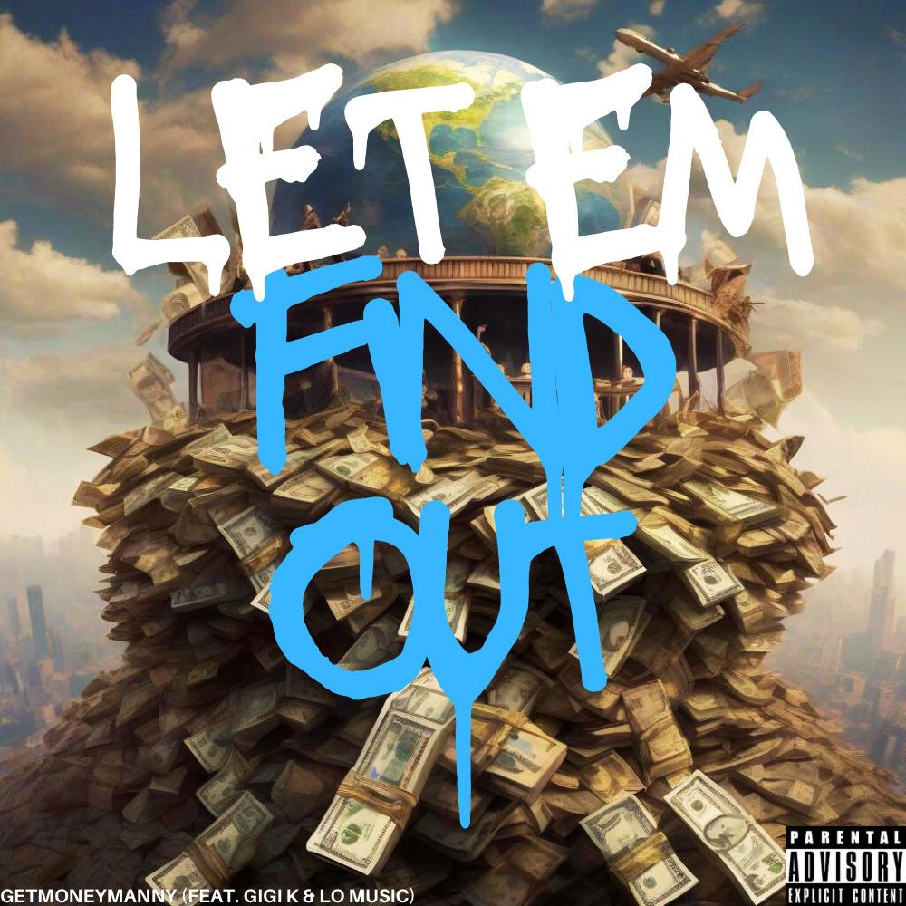 Let Em Find Out (feat. GiGi K & Lo Music) (Explicit)
