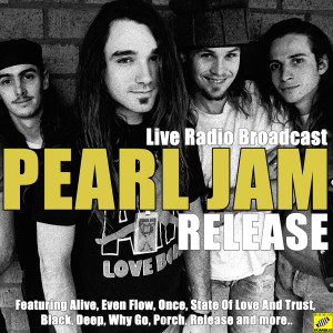 收聽Pearl Jam的Release (Live)歌詞歌曲