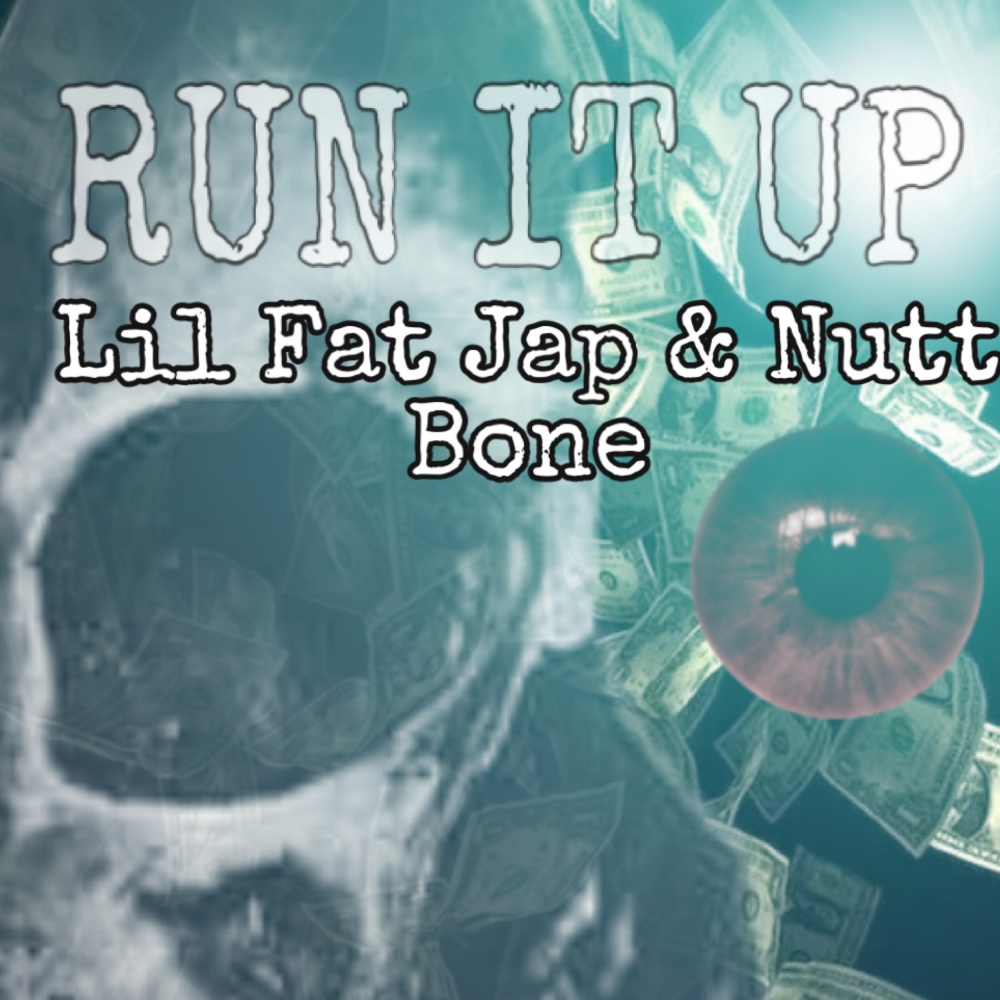 RUN IT UP (feat. Lil Fat Jap) (Explicit)