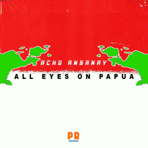 Listen to All Eyes on Papua song with lyrics from Acho ansanay