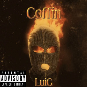 Dengarkan lagu Coffin (Explicit) nyanyian LuiG dengan lirik