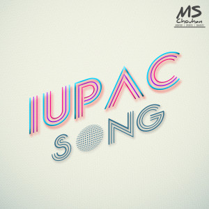 Listen to Iupac Song song with lyrics from MS Chouhan