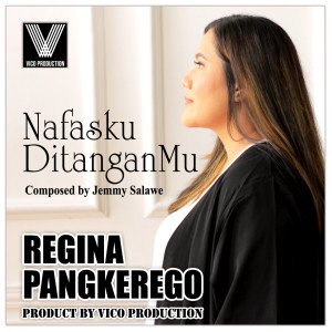 Nafasku DitanganMu dari Regina Pangkerego