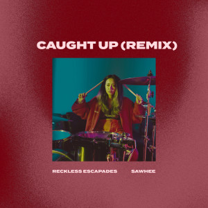 Album Caught Up (Remix) [Explicit] from Reckless Escapades