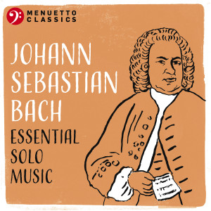 Various Artists的專輯Johann Sebastian Bach: Essential Solo Music