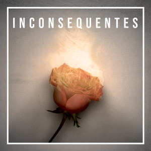 ดาวน์โหลดและฟังเพลง Inconsequentes พร้อมเนื้อเพลงจาก Kroomy