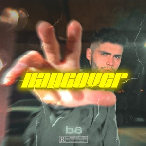 Dengarkan lagu Hangover (Explicit) nyanyian B8 dengan lirik